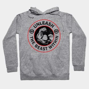 Unleash the beast within Hoodie